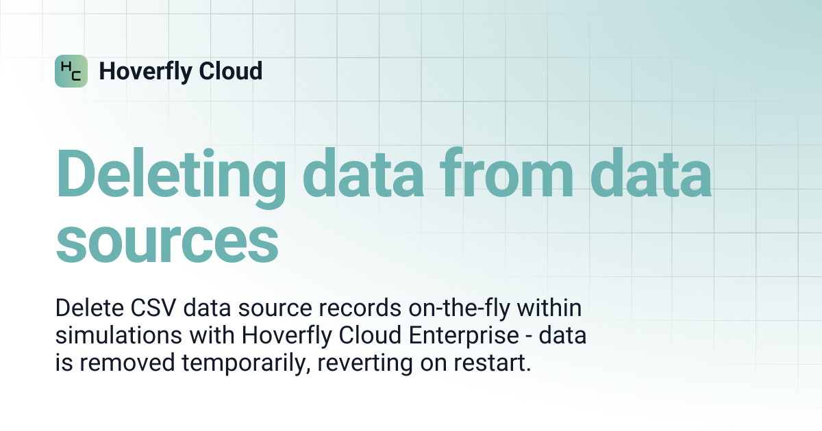 Deleting data from data sources | Hoverfly Cloud